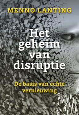 Het geheim van disruptie - cover boek Menno Lanting